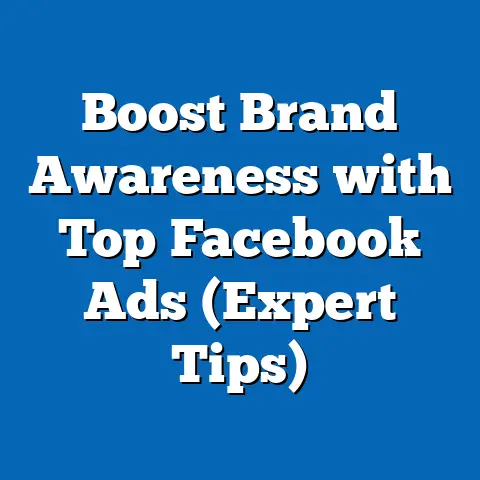 Boost Brand Awareness with Top Facebook Ads  (Expert Tips)