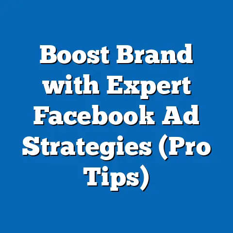Boost Brand with Expert Facebook Ad Strategies  (Pro Tips)