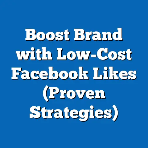 Boost Brand with Low-Cost Facebook Likes  (Proven Strategies)