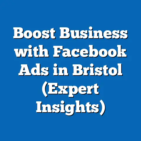 Boost Business with Facebook Ads in Bristol  (Expert Insights)