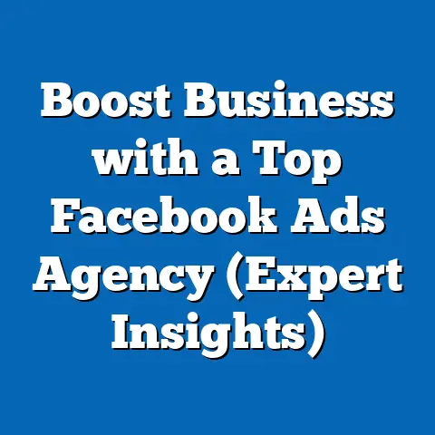 Boost Business with a Top Facebook Ads Agency  (Expert Insights)