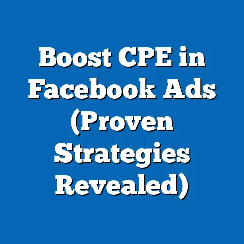 Boost CPE in Facebook Ads  (Proven Strategies Revealed)