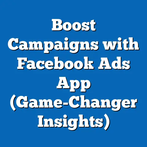 Boost Campaigns with Facebook Ads App  (Game-Changer Insights)