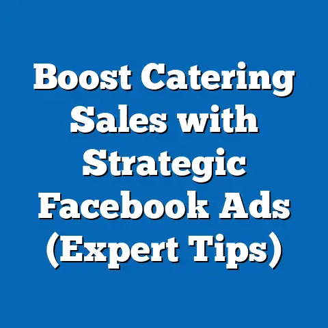 Boost Catering Sales with Strategic Facebook Ads  (Expert Tips)