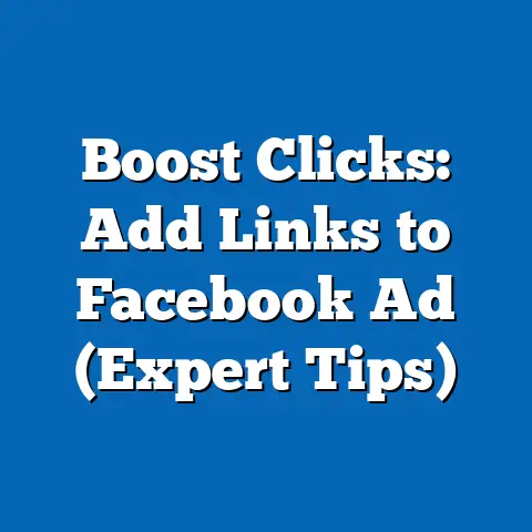 Boost Clicks: Add Links to Facebook Ad  (Expert Tips)