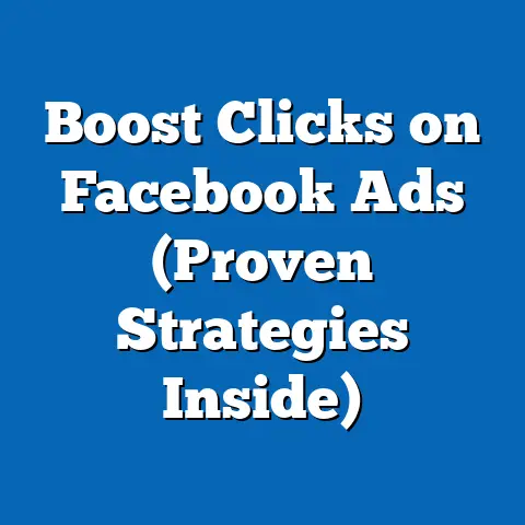 Boost Clicks on Facebook Ads  (Proven Strategies Inside)