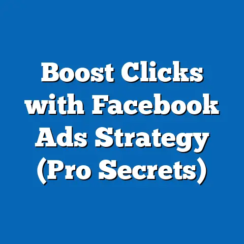 Boost Clicks with Facebook Ads Strategy  (Pro Secrets)