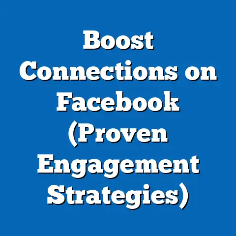 Boost Connections on Facebook  (Proven Engagement Strategies)