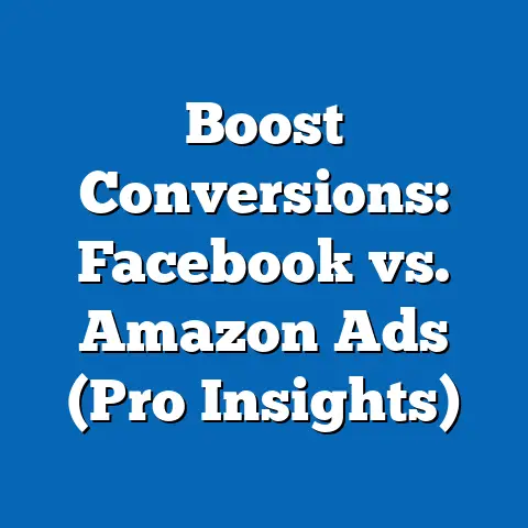 Boost Conversions: Facebook vs. Amazon Ads  (Pro Insights)