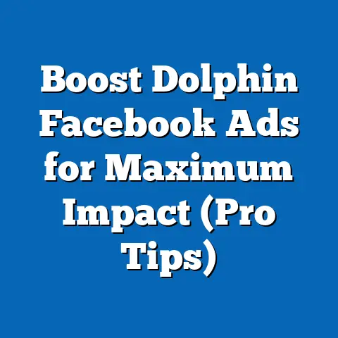 Boost Dolphin Facebook Ads for Maximum Impact  (Pro Tips)