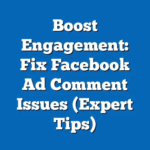 Boost Engagement: Fix Facebook Ad Comment Issues  (Expert Tips)