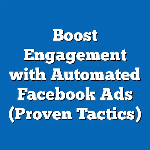 Boost Engagement with Automated Facebook Ads  (Proven Tactics)