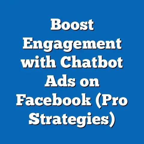 Boost Engagement with Chatbot Ads on Facebook  (Pro Strategies)
