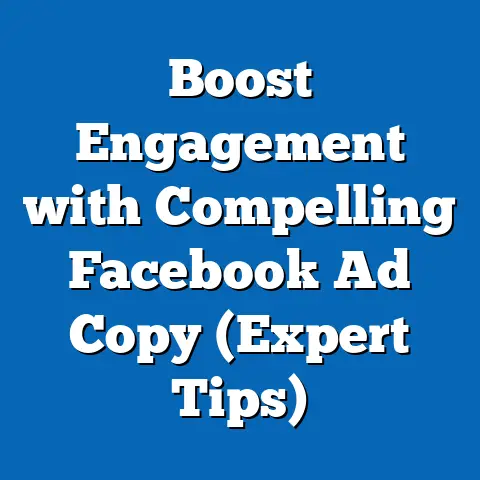 Boost Engagement with Compelling Facebook Ad Copy  (Expert Tips)