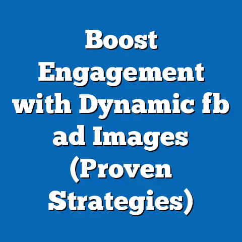 Boost Engagement with Dynamic fb ad Images (Proven Strategies)