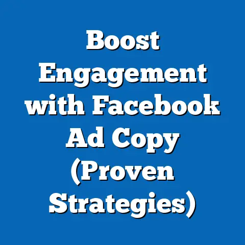 Boost Engagement with Facebook Ad Copy  (Proven Strategies)