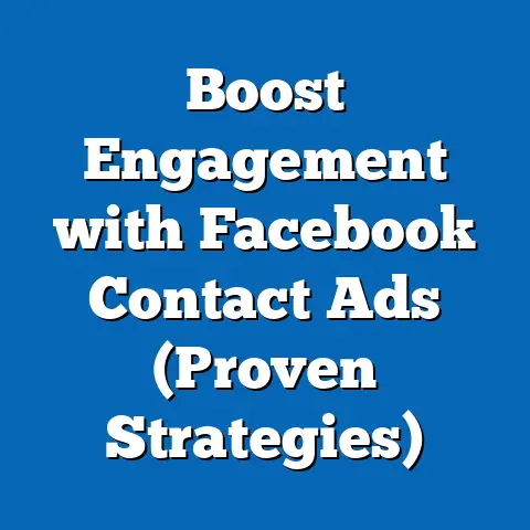 Boost Engagement with Facebook Contact Ads  (Proven Strategies)