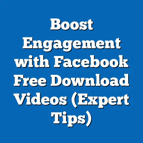 Boost Engagement with Facebook Free Download Videos  (Expert Tips)