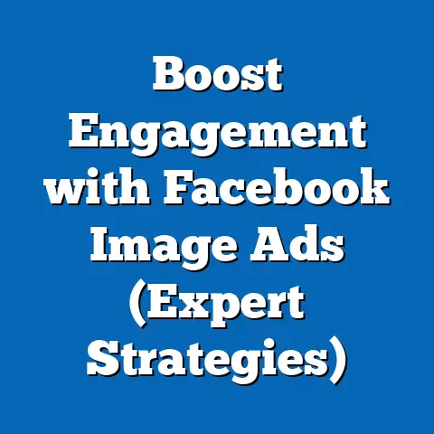 Boost Engagement with Facebook Image Ads  (Expert Strategies)