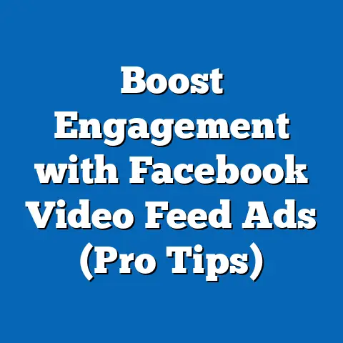 Boost Engagement with Facebook Video Feed Ads  (Pro Tips)