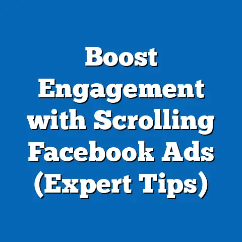 Boost Engagement with Scrolling Facebook Ads  (Expert Tips)
