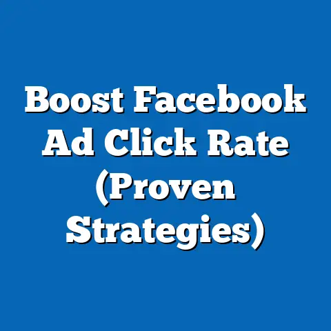 Boost Facebook Ad Click Rate  (Proven Strategies)
