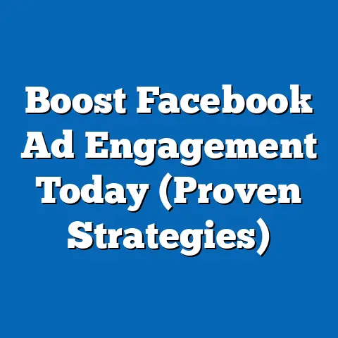 Boost Facebook Ad Engagement Today  (Proven Strategies)