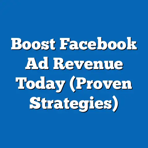 Boost Facebook Ad Revenue Today  (Proven Strategies)