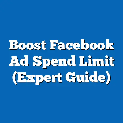 Boost Facebook Ad Spend Limit  (Expert Guide)