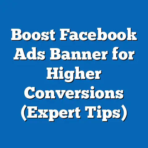 Boost Facebook Ads Banner for Higher Conversions  (Expert Tips)