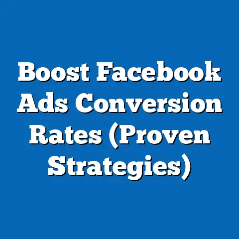Boost Facebook Ads Conversion Rates  (Proven Strategies)