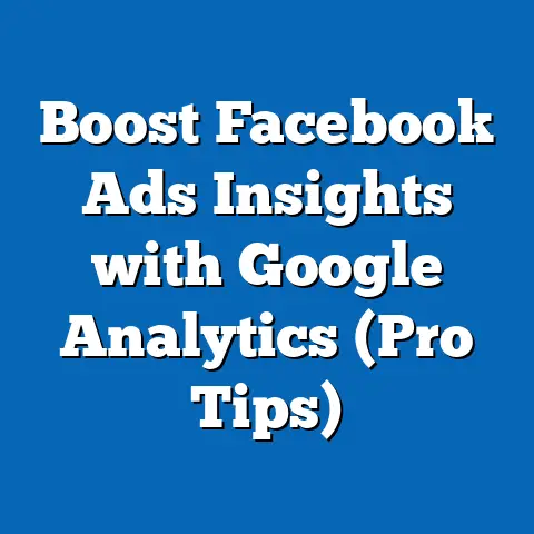 Boost Facebook Ads Insights with Google Analytics  (Pro Tips)