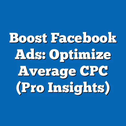Boost Facebook Ads: Optimize Average CPC  (Pro Insights)