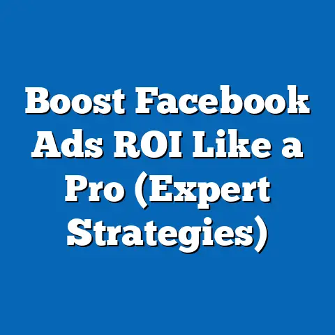 Boost Facebook Ads ROI Like a Pro  (Expert Strategies)