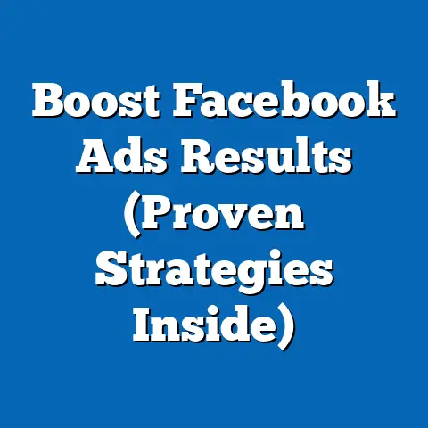 Boost Facebook Ads Results  (Proven Strategies Inside)