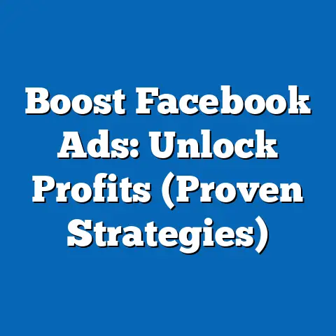 Boost Facebook Ads: Unlock Profits  (Proven Strategies)