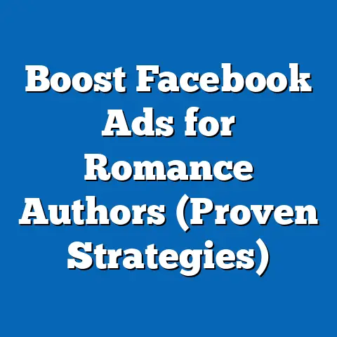 Boost Facebook Ads for Romance Authors  (Proven Strategies)