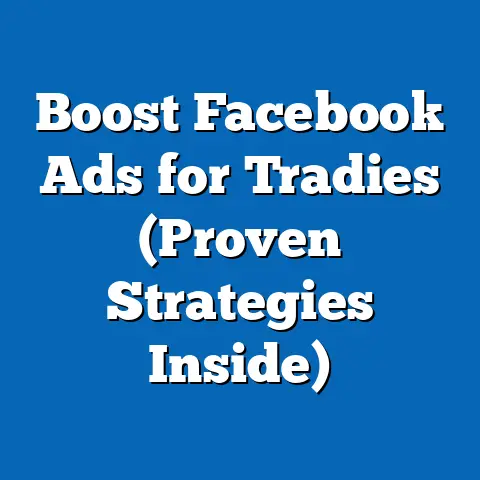 Boost Facebook Ads for Tradies  (Proven Strategies Inside)