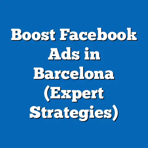 Boost Facebook Ads in Barcelona  (Expert Strategies)