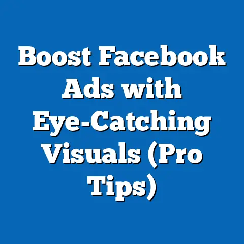 Boost Facebook Ads with Eye-Catching Visuals  (Pro Tips)