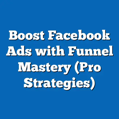 Boost Facebook Ads with Funnel Mastery  (Pro Strategies)