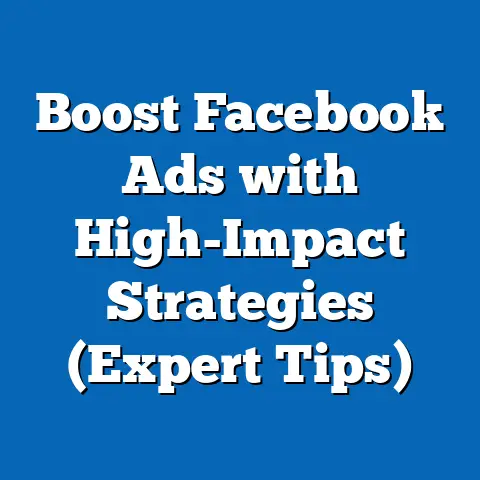 Boost Facebook Ads with High-Impact Strategies  (Expert Tips)