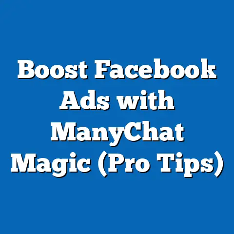 Boost Facebook Ads with ManyChat Magic  (Pro Tips)