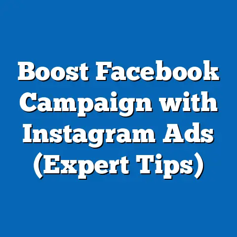 Boost Facebook Campaign with Instagram Ads  (Expert Tips)