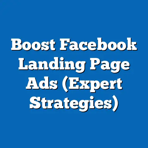Boost Facebook Landing Page Ads  (Expert Strategies)