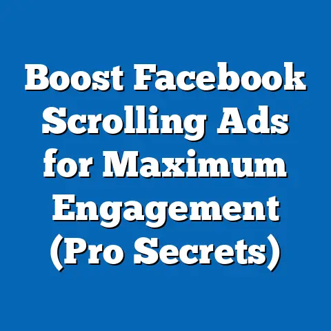 Boost Facebook Scrolling Ads for Maximum Engagement  (Pro Secrets)