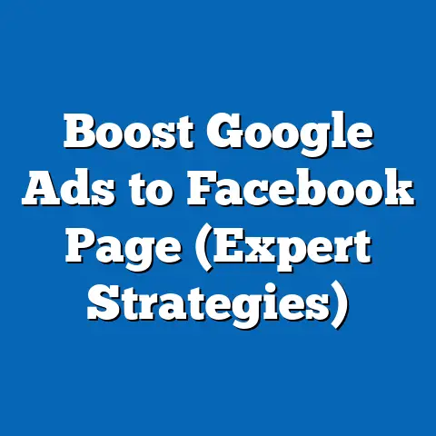 Boost Google Ads to Facebook Page  (Expert Strategies)