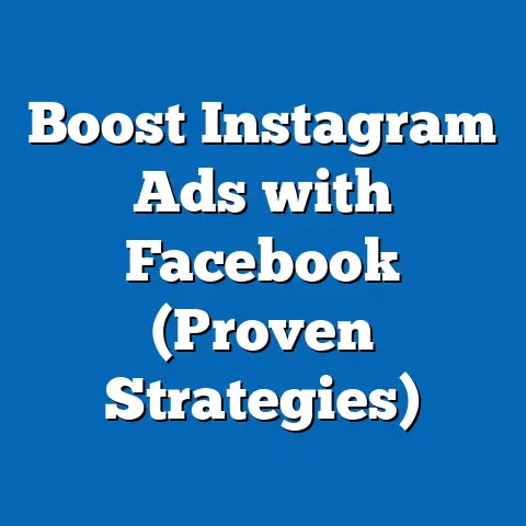 Boost Instagram Ads with Facebook  (Proven Strategies)