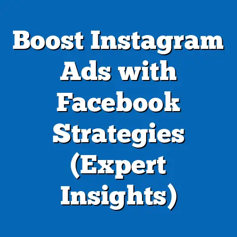 Boost Instagram Ads with Facebook Strategies  (Expert Insights)
