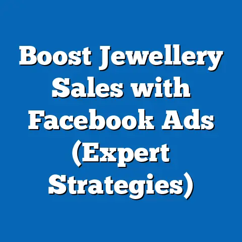 Boost Jewellery Sales with Facebook Ads  (Expert Strategies)